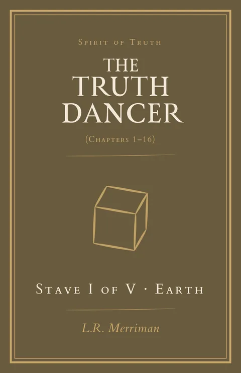The Truth Dancer, Stave I of V: Earth — paperback cover